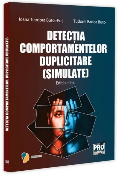 Detecția comportamentelor duplicitare (simulate). Editia a II-a - Paperback brosat - Ioana Teodora Butoi, Tudorel Butoi