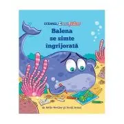 Oceanul Emotiilor. Balena se simte ingrijorata
