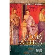 O zi in Roma antica. Secrete si curiozitati