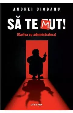 Sa te Mut. Cartea cu administratora