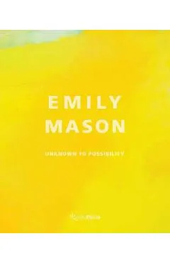 Emily Mason: Unknown to Possibility