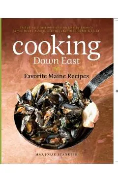 Cooking Down East: Favorite Maine Recipes