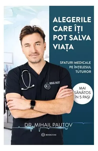 Alegerile care îți pot salva viața - Paperback - Dr. Mihail Pautov