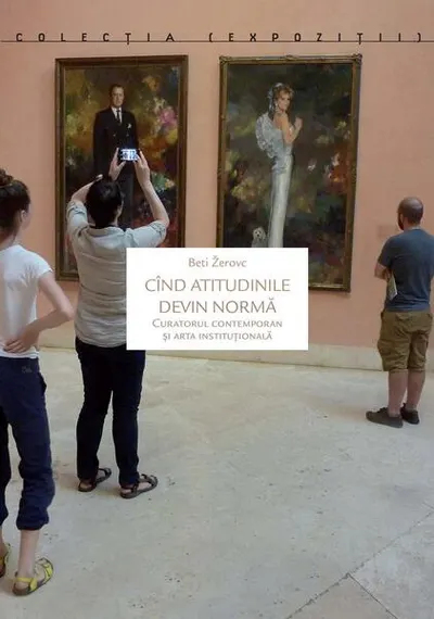 Cînd atitudinile devin normă - Paperback brosat - Žerovc Beti