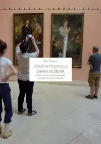 Cînd atitudinile devin normă - Paperback brosat - Žerovc Beti