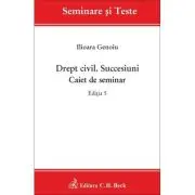 Drept civil. Succesiuni. Caiet de seminar. Editia 5