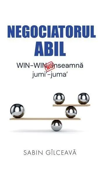 Negociatorul abil - Paperback brosat - Sabin Gîlceavă