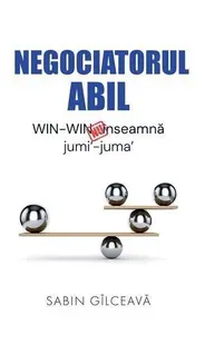 Negociatorul abil - Paperback brosat - Sabin Gîlceavă