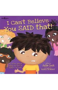 I Can't Believe You Said That!