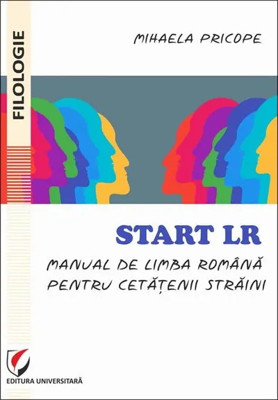 Start LR. Manual de limba română pentru cetățenii străini - Paperback brosat - Mihaela Pricope