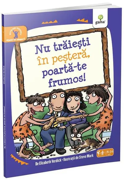 Nu trăieşti în peşteră, poartă-te frumos! Ajută-te singur! - Paperback - Elizabeth Verdick