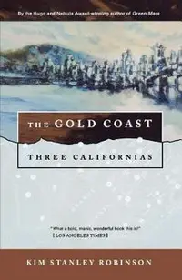 The Gold Coast: Three Californias