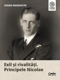 Exil și rivalități. Principele Nicolae, cu autograf