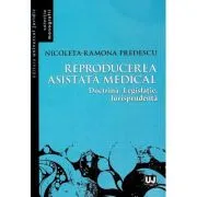 Reproducerea asistata medical: doctrina, legislatie, jurisprudenta