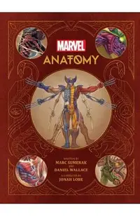 Marvel Anatomy: A Scientific Study of the Superhuman