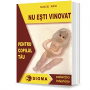 Nu esti vinovat pentru copilul tau