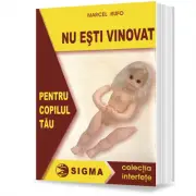 Nu esti vinovat pentru copilul tau