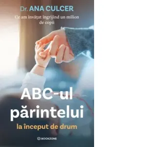 ABC-ul parintelui la inceput de drum. Ce am invatat ingrijind un milion de copii