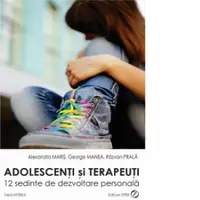 Adolescenti si terapeuti. 12 sedinte de dezvoltare personala