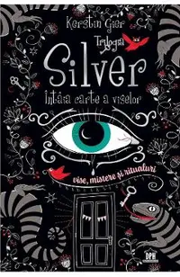 Intaia carte a viselor. Trilogia Silver