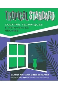 Tropical Standard: Cocktail Techniques & Reinvented Recipes