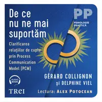De ce nu ne mai suportăm. Clarificarea relațiilor de cuplu prin Process Communication Model (PCM) - Audiobook