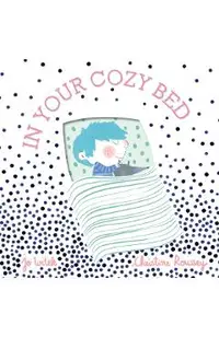 In Your Cozy Bed