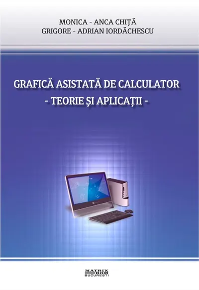 Grafica asistata de calculator. Teorie si aplicatii
