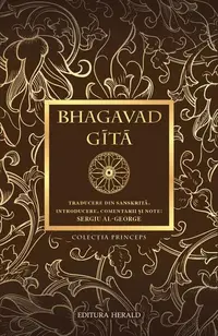 Bhagavad-Gītā (ediție bilingvă) - Paperback brosat - Sergiu Al. George