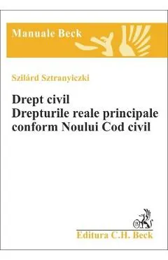 Drept Civil. Drepturile reale principale conform noului cod civil