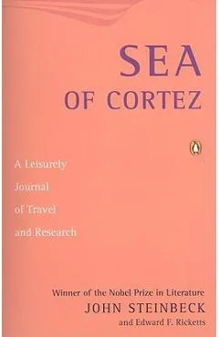 Sea of Cortez: A Leisurely Journal of Travel and Research