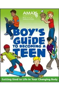 American Medical Association Boy's Guide to Becoming a Teen