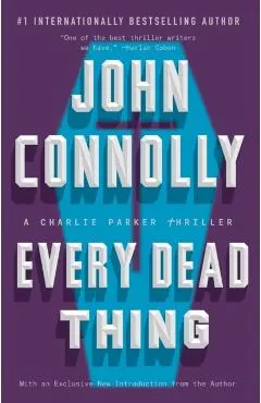 Every Dead Thing: A Charlie Parker Thriller