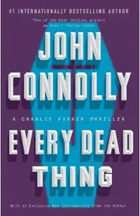 Every Dead Thing: A Charlie Parker Thriller
