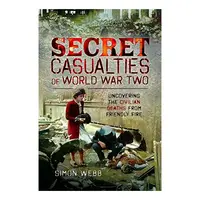 Secret Casualties of World War Two