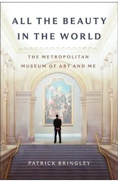 All the Beauty in the World: The Metropolitan Museum of Art and Me