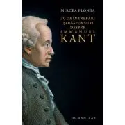 20 de intrebari si raspunsuri despre Immanuel Kant