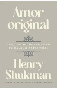 Original Love Amor Original (Spanish Edition): Las Cuatro Posadas En El Camino Espiritual