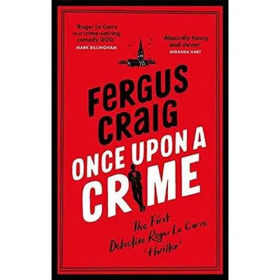 Once Upon a Crime : Martin's Fishback's hilarious Detective Roger LeCarre parody 'thriller'