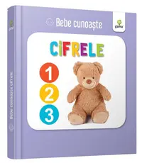 Cifrele. Bebe cunoaște - Board book - ***
