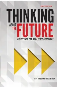 Thinking about the Future: Guidelines for Strategic Foresight