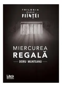 Miercurea Regală - Paperback brosat - Doru Munteanu