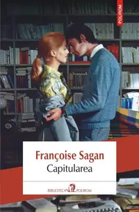 Capitularea - Paperback brosat - Françoise Sagan