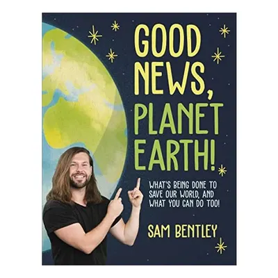 Good News, Planet Earth, Sam Bentley
