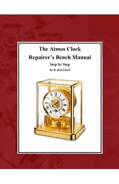 The Atmos Clock Repairer's Bench Manual