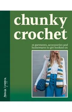 Chunky Crochet: 16 Garments, Accessories and Homewares to Get Hooked on