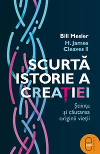 Scurtă istorie a creației. Știința și căutarea originii vieții (epub)