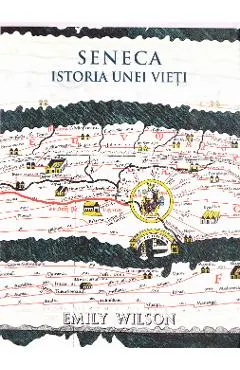 Seneca. Istoria unei vieti