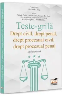 Teste-grila. Drept civil, drept penal, drept procesual civil, drept procesual penal