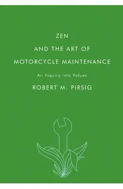 Zen and the Art of Motorcycle Maintenance: An Inquiry Into Values